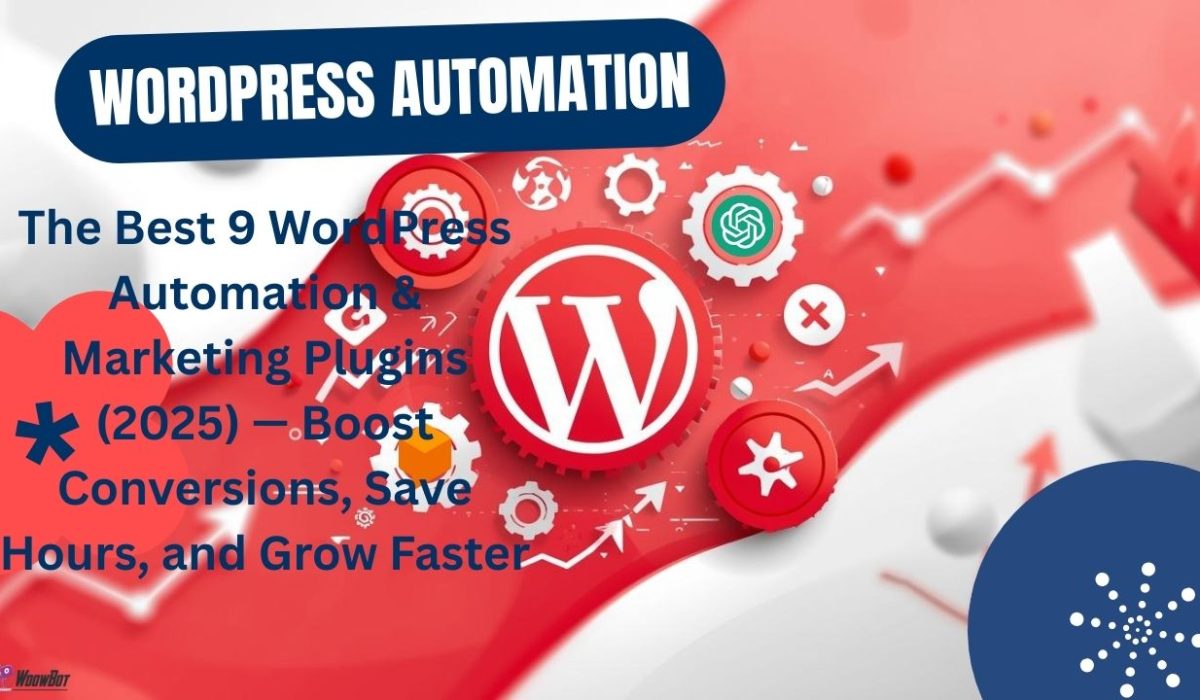 The Best 9 WordPress Automation & Marketing Plugins (2025) — Boost Conversions, Save Hours, and Grow Faster